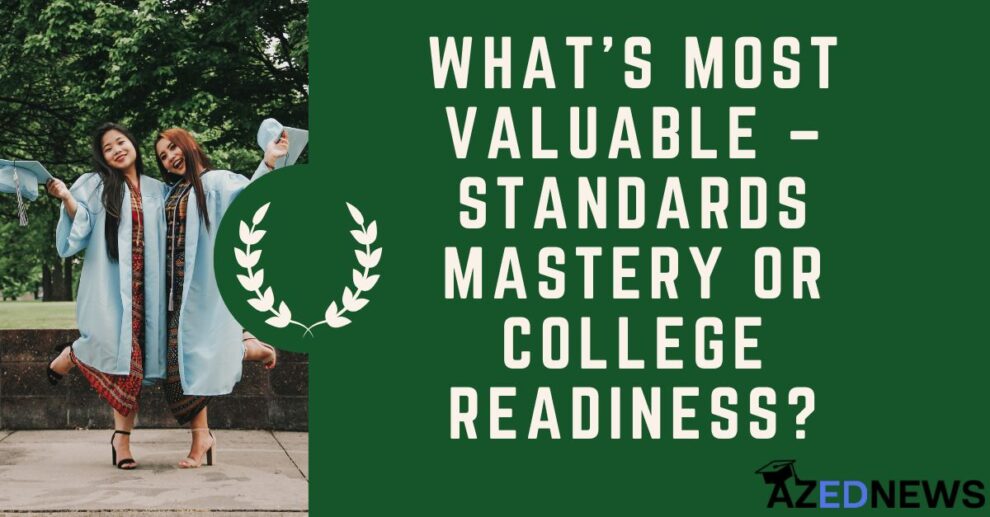 Whats-Most-Valuable-–-Standards-Mastery-or-College-Readiness
