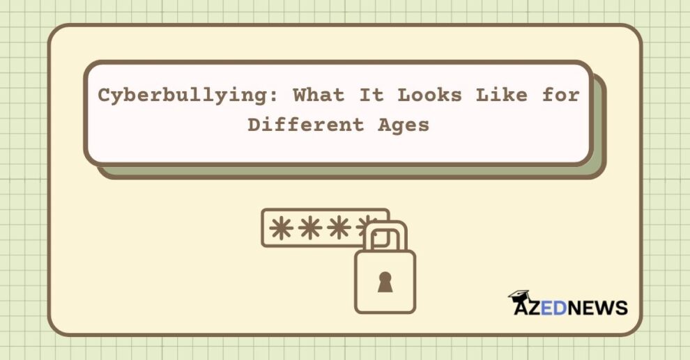 Cyberbullying: What It Looks Like for Different Ages