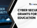 Cyber Security Grants For Education