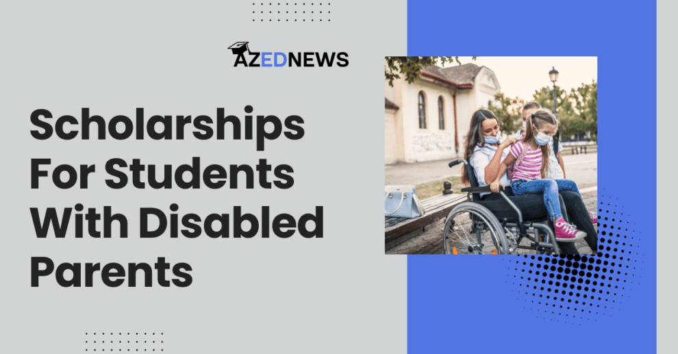 Scholarships For Students With Disabled Parents