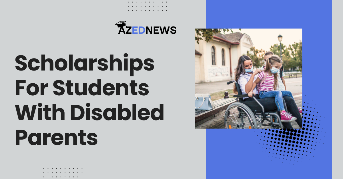 https://azednews.com/wp-content/uploads/2023/08/Scholarships-For-Students-With-Disabled-Parents.png?ezimgfmt=ng%3Awebp%2Fngcb1%2Frs%3Adevice%2Frscb1-2