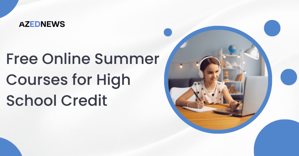 Free Online Summer Courses for High School Credit