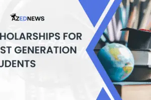 Scholarships for First Generation Students