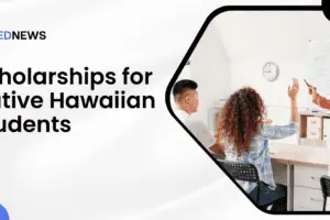 Scholarships for Native Hawaiian Students
