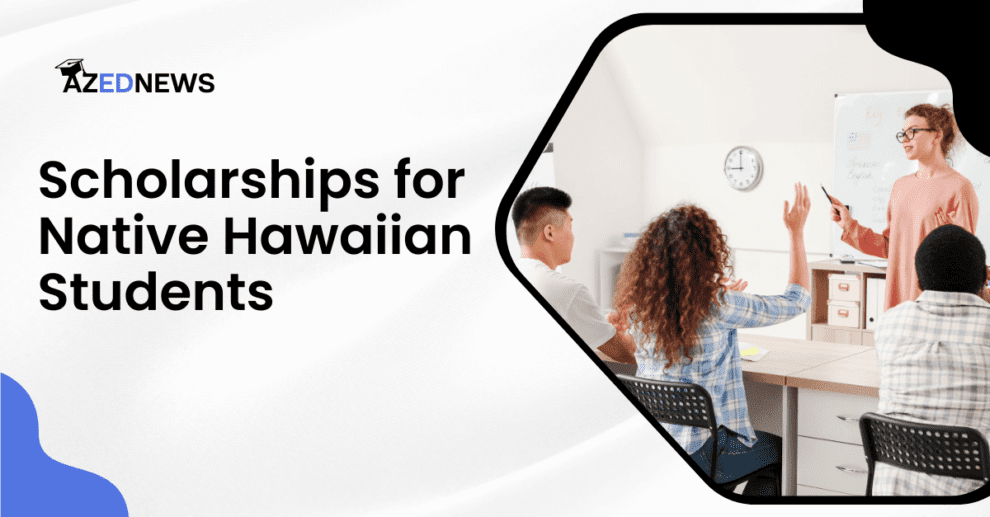 Scholarships for Native Hawaiian Students