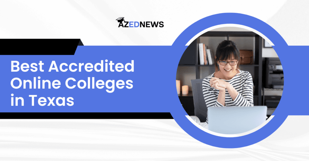 Best Accredited Online Colleges in Texas