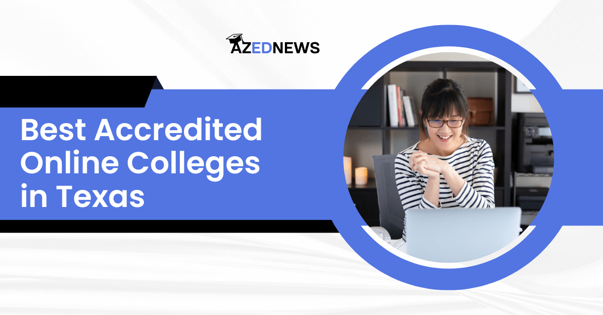 8 Best Accredited Online Colleges In Texas - AzedNews