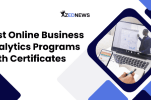 Best Online Business Analytics Programs With Certificates