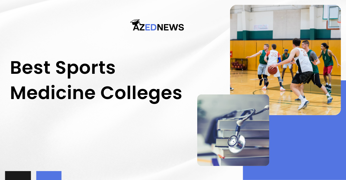 7 Best Sports Medicine Colleges - AzedNews