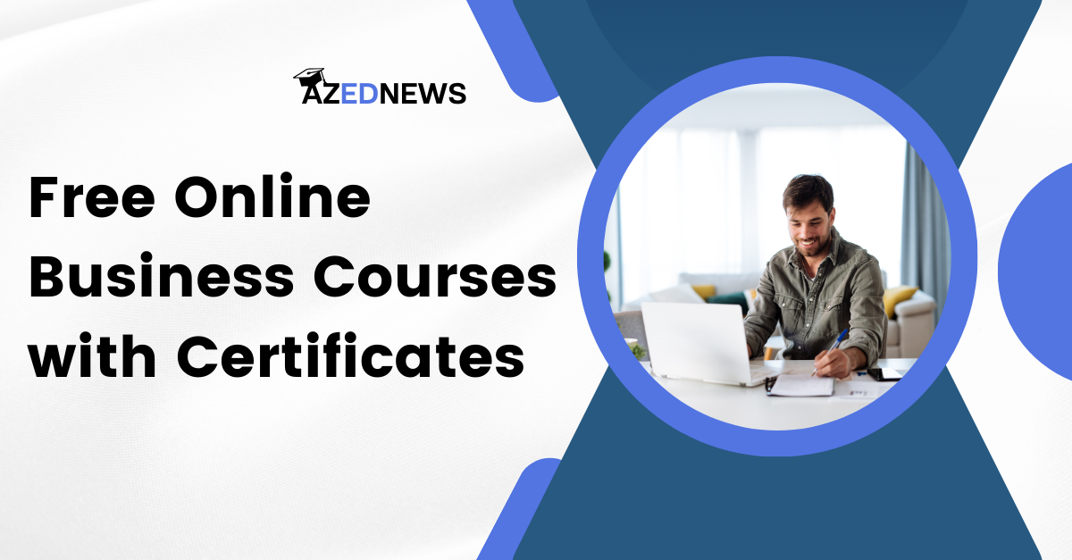 Free Online Business Courses With Certificates (2024) - AzedNews
