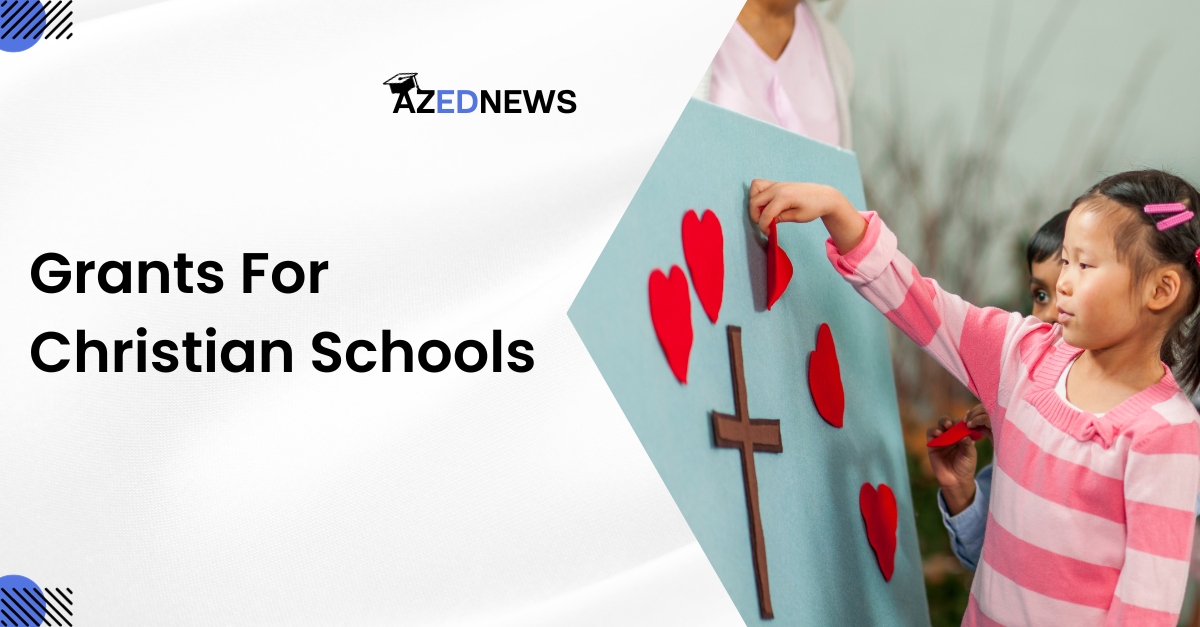 Top 5 Grants For Christian Schools - AzedNews
