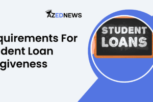 Requirements For Student Loan Forgiveness