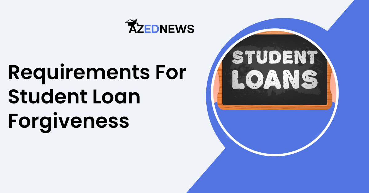 Requirements For Student Loan AzedNews