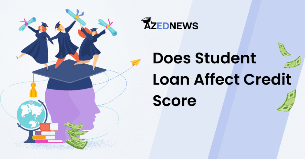 Does Student Loan Affect Credit Score