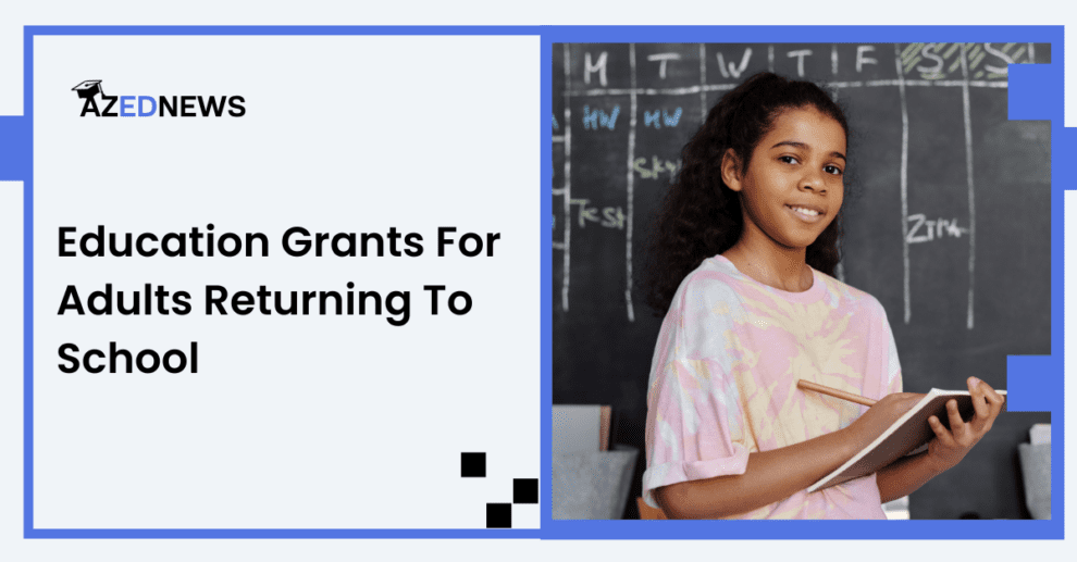 Education Grants For Adults Returning To School