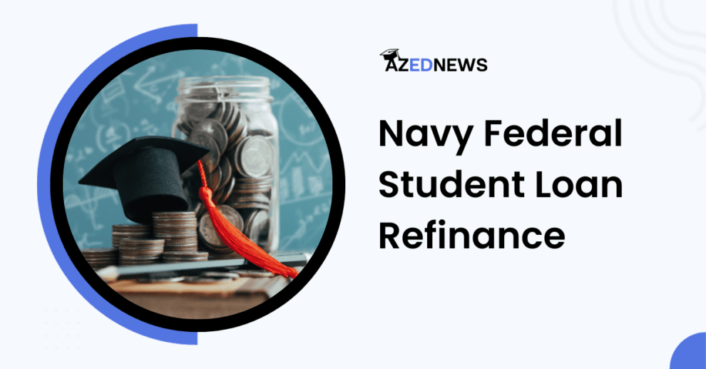 Navy Federal Student Loan Refinance
