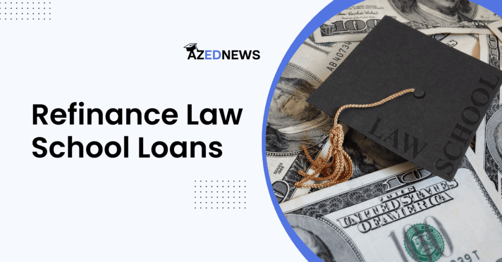 Refinance Law School Loans
