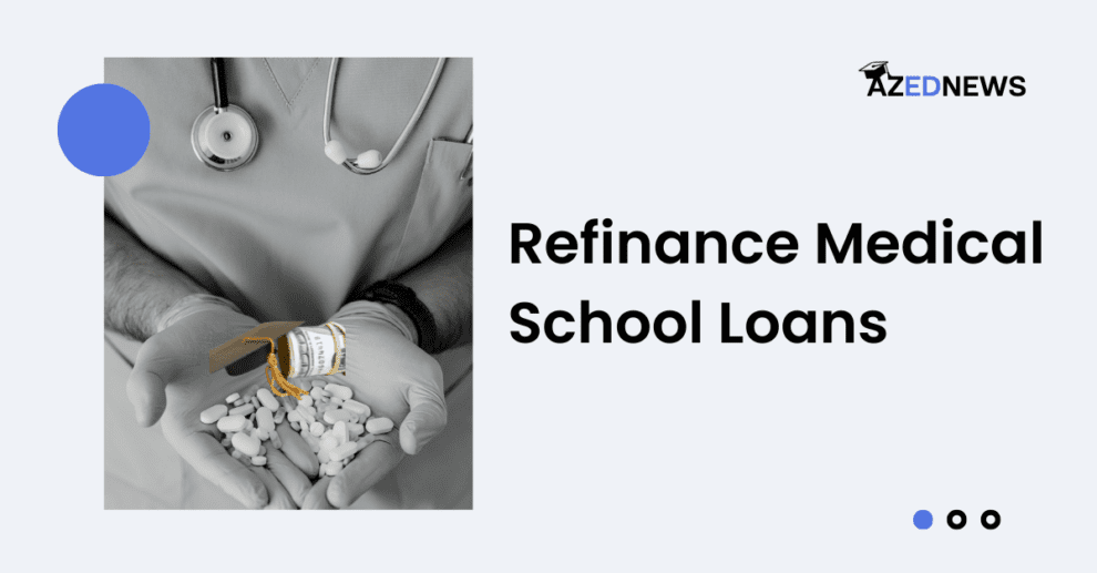Refinance Medical School Loans