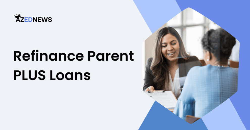 Refinance Parent PLUS Loans