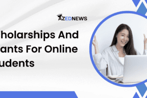 Scholarships And Grants For Online Students
