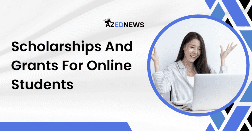 Scholarships And Grants For Online Students