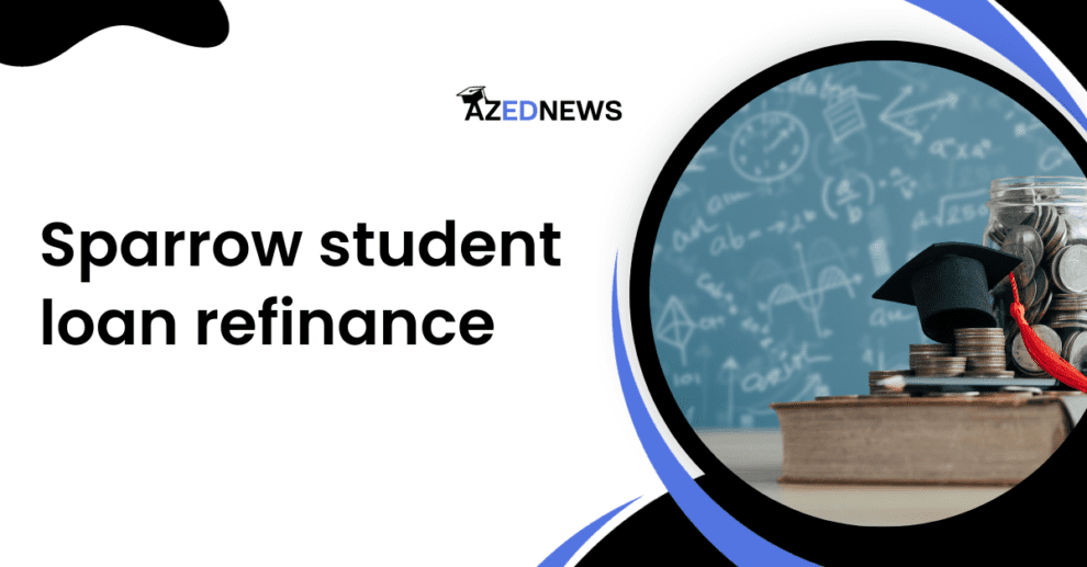 Sparrow student loan refinance
