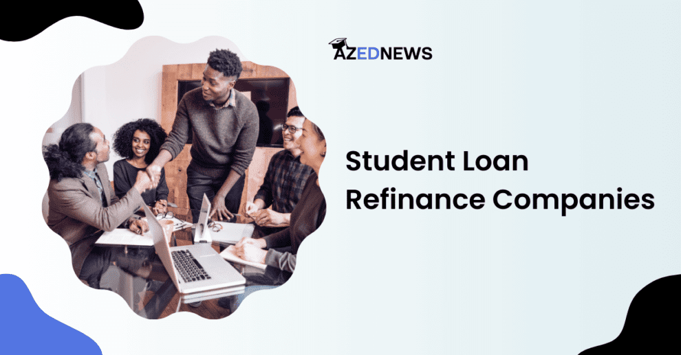 Best Student Loan Refinance Companies 2024 AzedNews