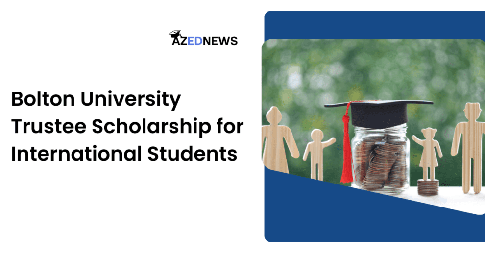Bolton University Trustee Scholarship for International Students