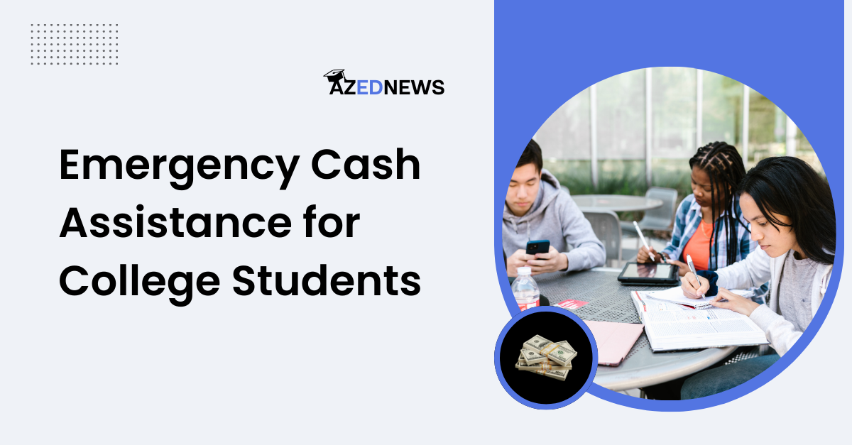 Emergency Cash Assistance For College Students AzedNews