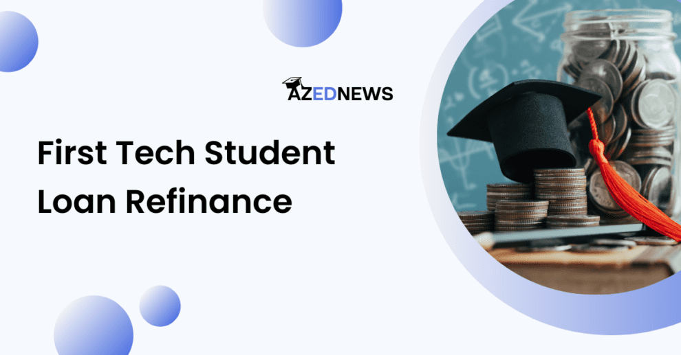First Tech Student Loan Refinance