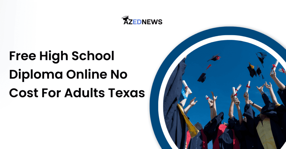 Free High School Diploma Online No Cost For Adults Texas