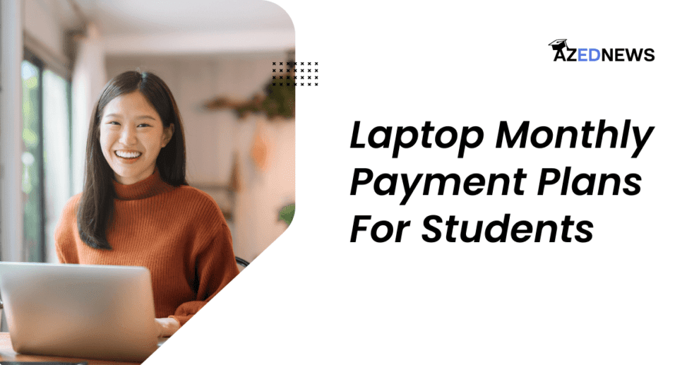 Laptop Monthly Payment Plans For Students