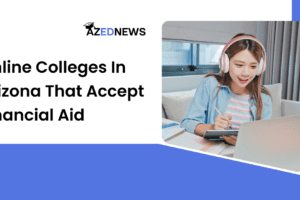 Online Colleges In Arizona That Accept Financial Aid