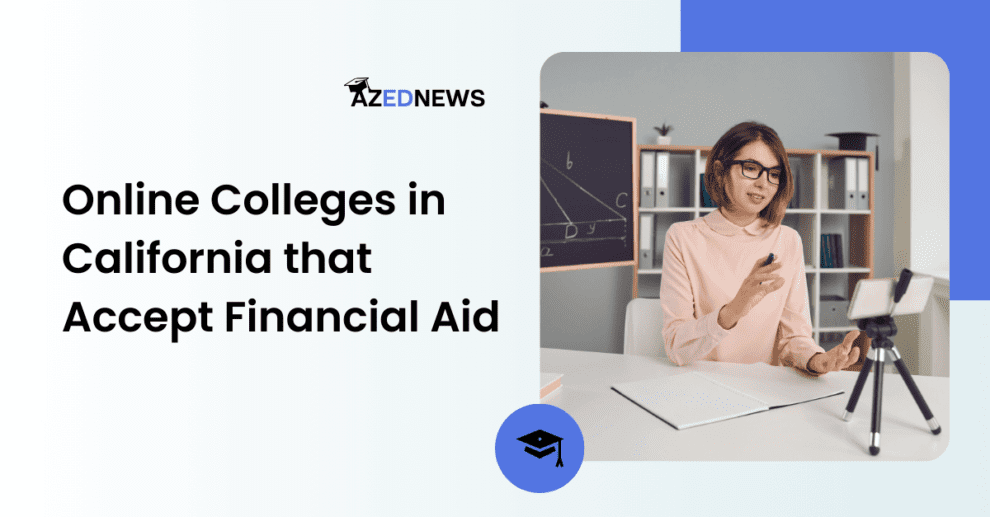 Online Colleges in California That Accept Financial Aid