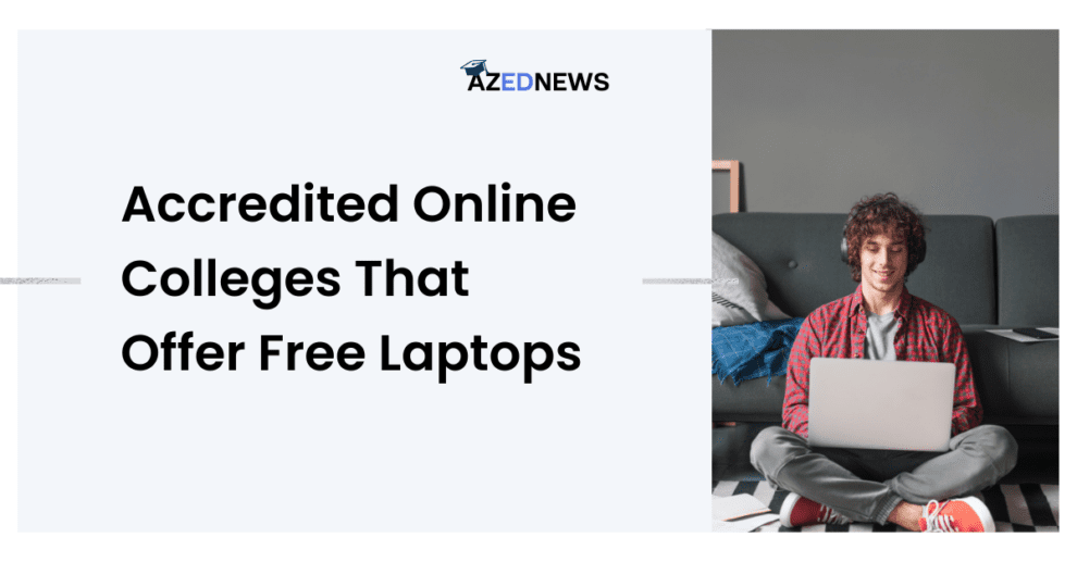 Accredited Online Colleges That Offer Free Laptops
