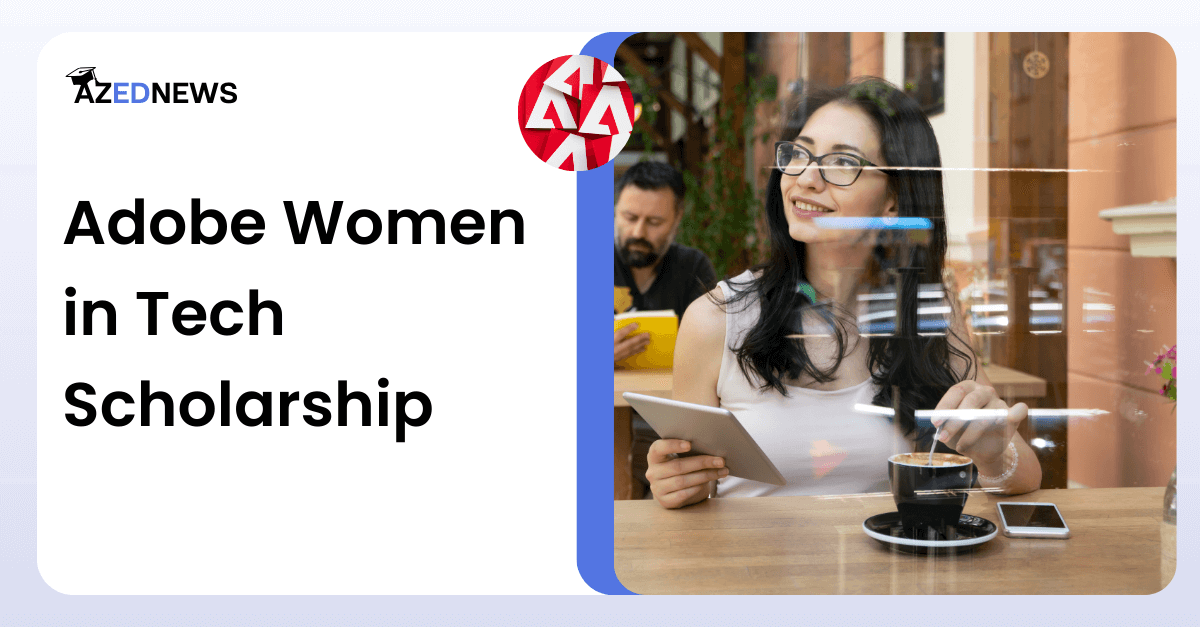 Adobe Women In Tech Scholarship – Apply Now