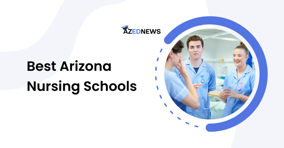 Best Arizona Nursing Schools - ADN, BSN, MSN - AzedNews
