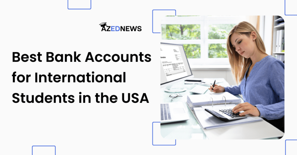 Best Bank Accounts for International Students in the USA