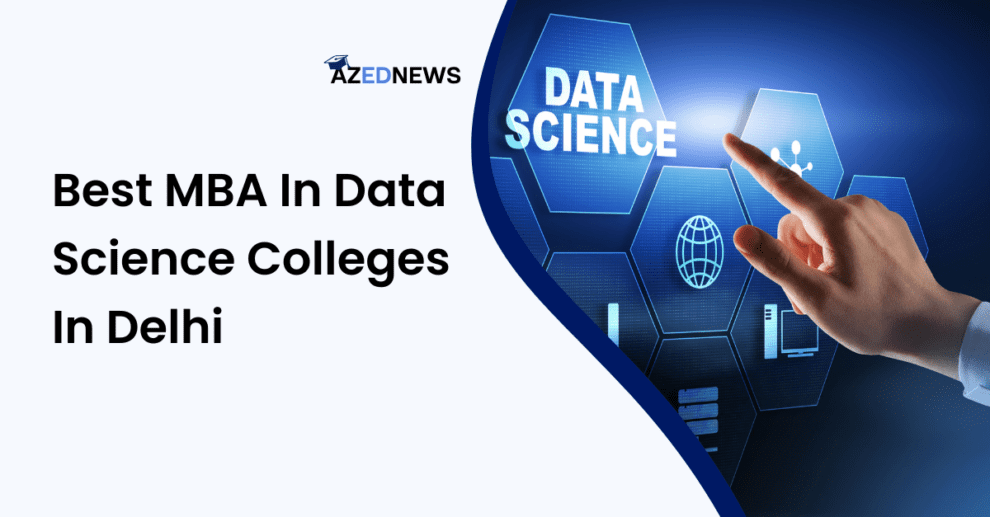 Best MBA In Data Science Colleges In Delhi