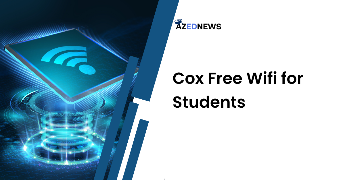 Cox Free Wifi For Students AzedNews