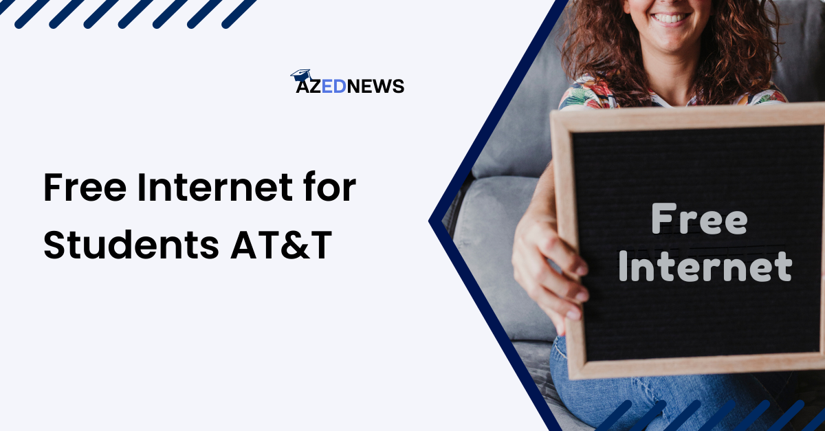 Free Internet For Students AT&T - AzedNews
