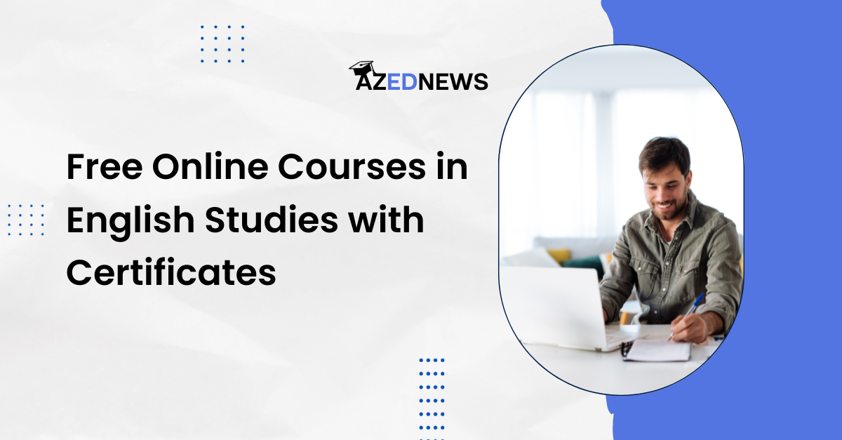 Free Online Courses In English Studies With Certificates 2024 - AzedNews