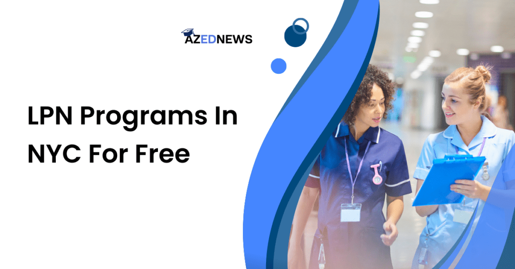 10 Best LPN Programs In NYC For Free In 2024 - AzedNews