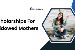 Scholarships For Widowed Mothers