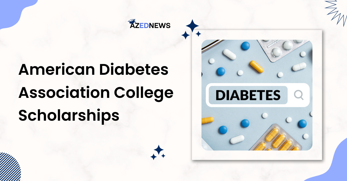 American Diabetes Association College Scholarships In 2024 AzedNews