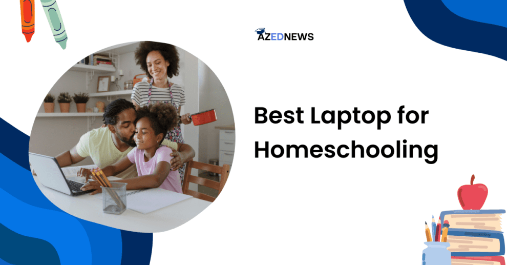 Best Laptop For Homeschooling