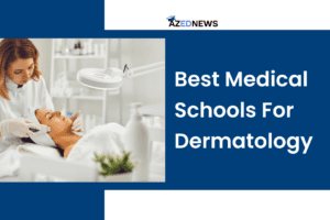 Best Medical Schools For Dermatology