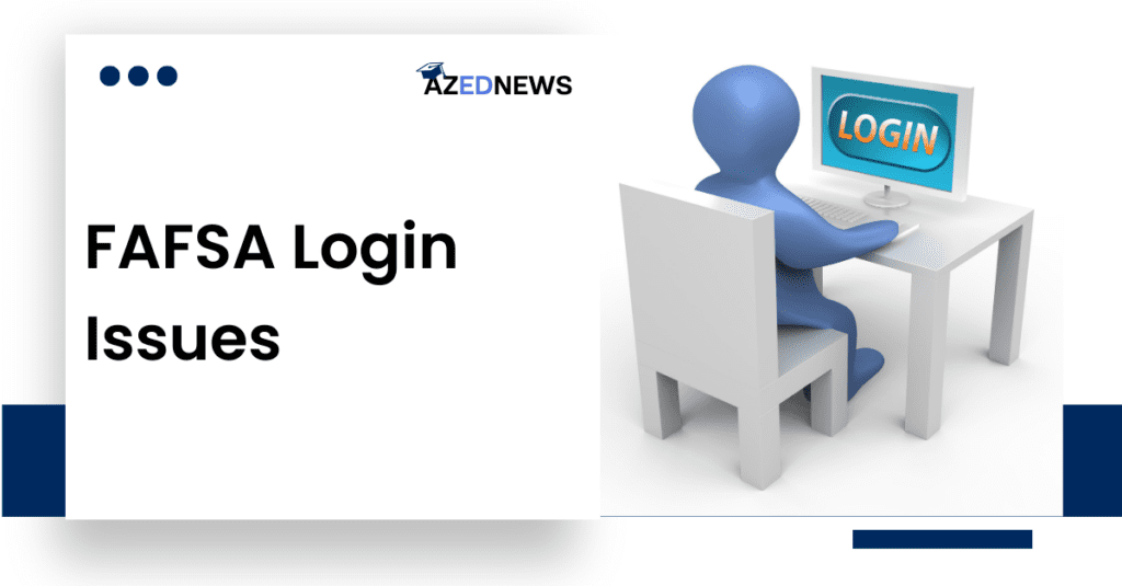 FAFSA Login Issues AzedNews