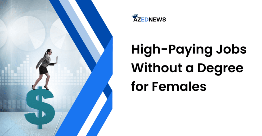 High-Paying Jobs Without a Degree For Females