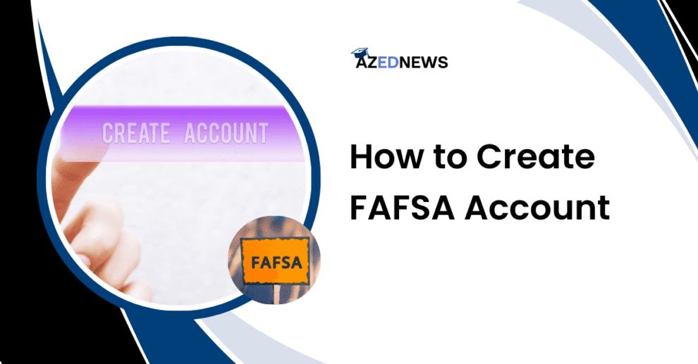 How to Create FAFSA Account